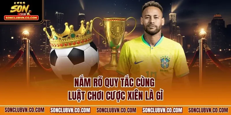 Nắm rõ quy tắc cùng luật chơi cược xiên là gì